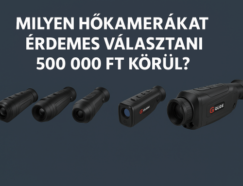 Milyen hőkamerákat érdemes választani 500 000 Ft körül?