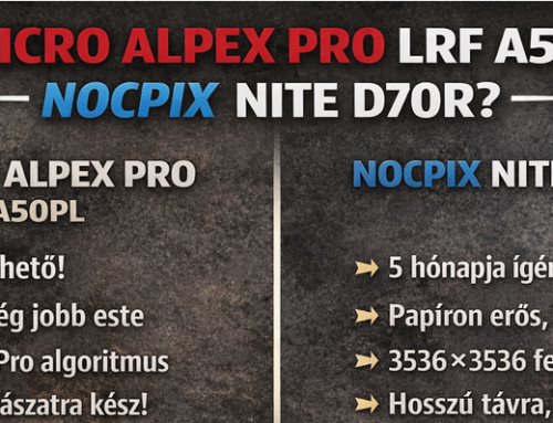 HIKMICRO ALPEX PRO LRF A50PL vagy   Nocpix Nite D70R? Vadászszemmel